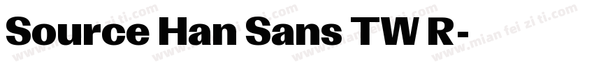 Source Han Sans TW R字体转换